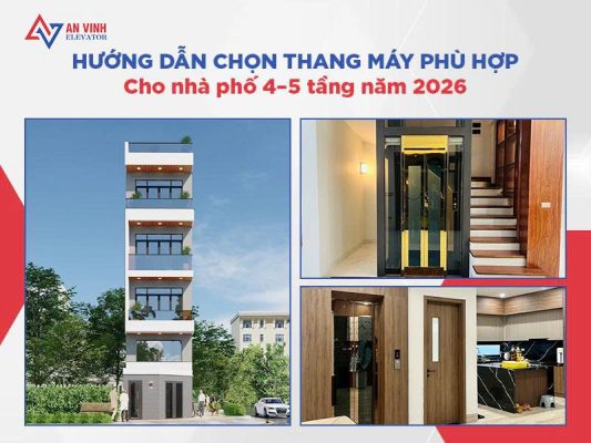Cách chọn thang máy cho nhà phố 4-5 tầng chuẩn nhất 2026