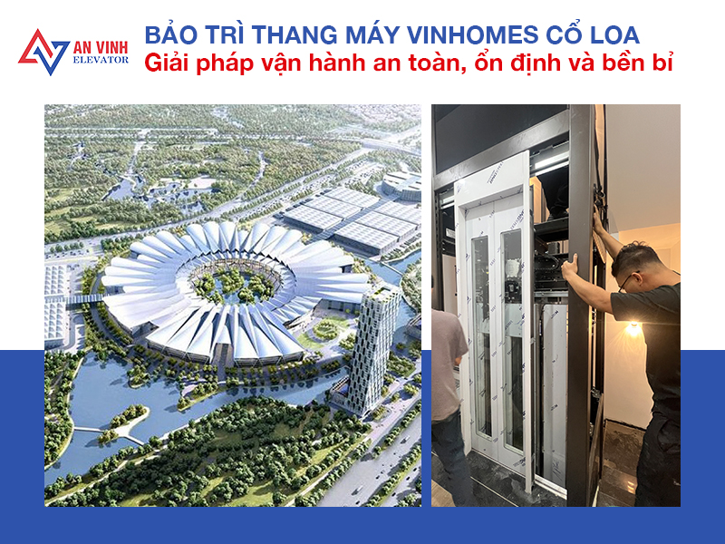 Bảo trì thang máy Vinhomes Cổ Loa