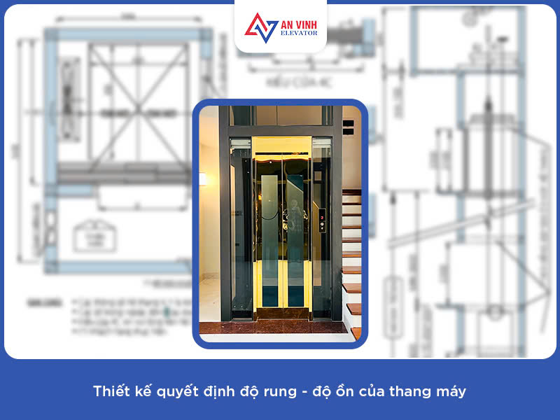 Thiết kế ảnh hưởng đến độ rung, độ ồn của thang máy