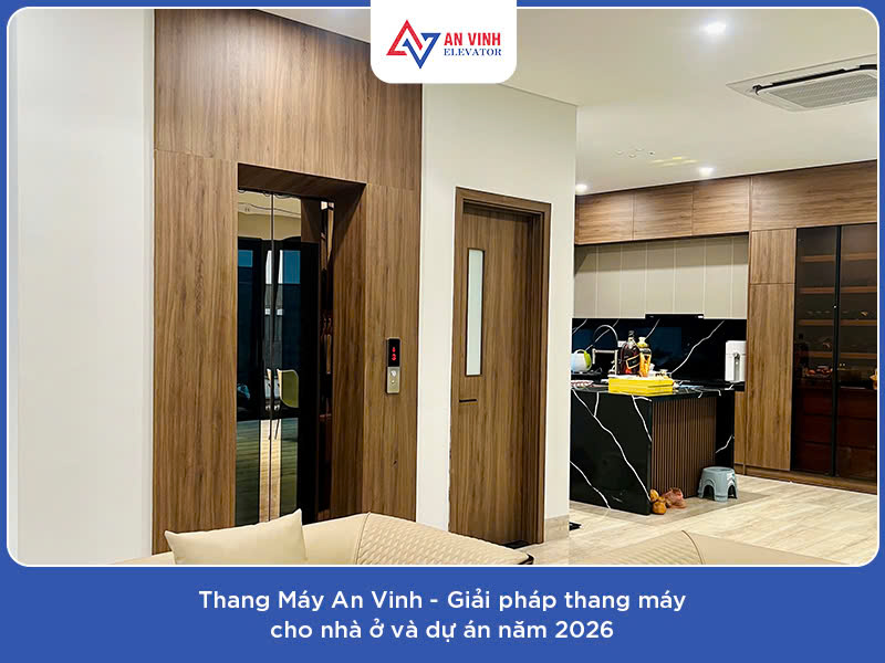 Thang Máy An Vinh - Giải pháp thang máy nội địa cho nhà ở và dự án