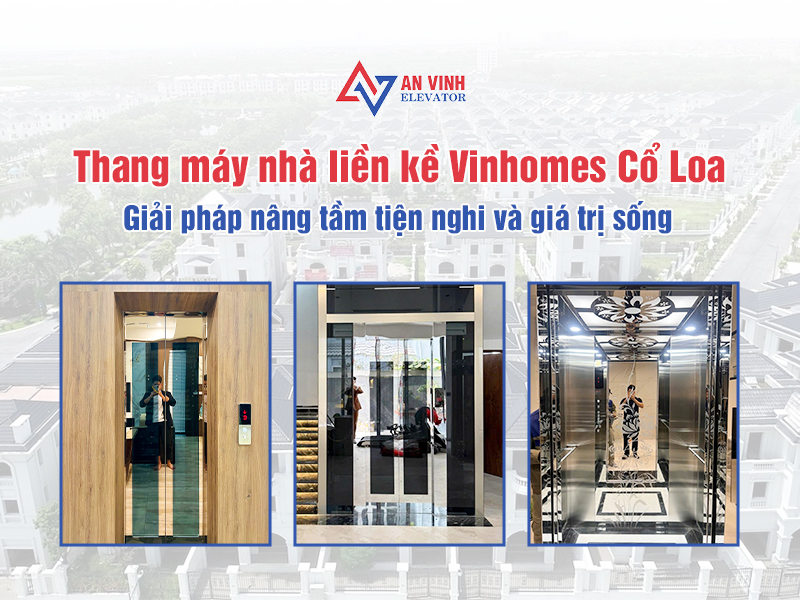 Thang máy nhà liền kề Vinhomes Cổ Loa