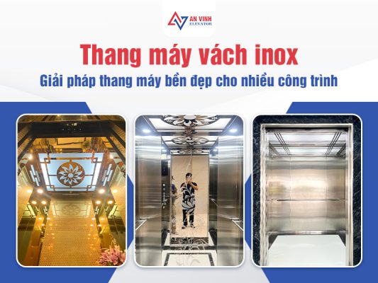 Thang máy vách inox - Giải pháp thang máy bền đẹp cho nhiều công trình