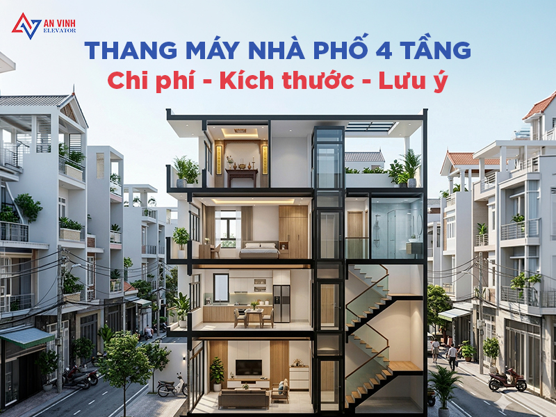 Thang máy cho nhà phố 4 tầng - Chi phí, kích thước hố thang & lưu ý
