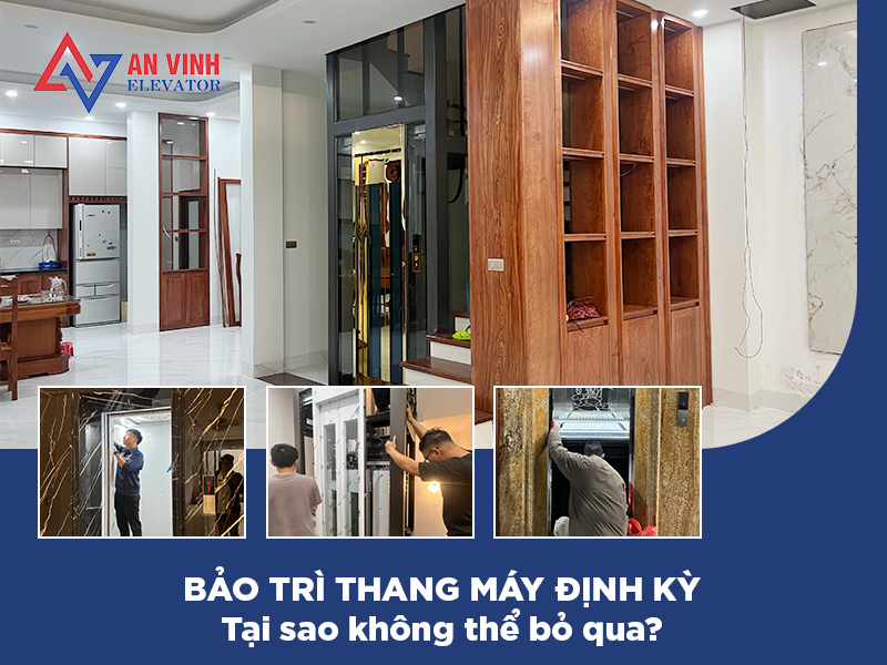 Bảo trì thang máy định kỳ: Tại sao không thể bỏ qua?
