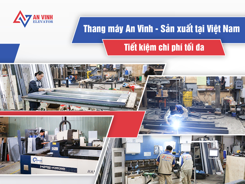 Thang Máy An Vinh - Sản xuất tại Việt Nam, tiết kiệm chi phí tối đa