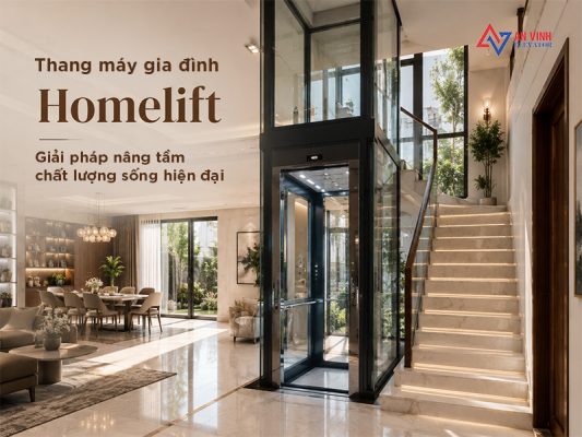 Thang máy gia đình homelift - Giải pháp nâng tầm chất lượng sống hiện đại